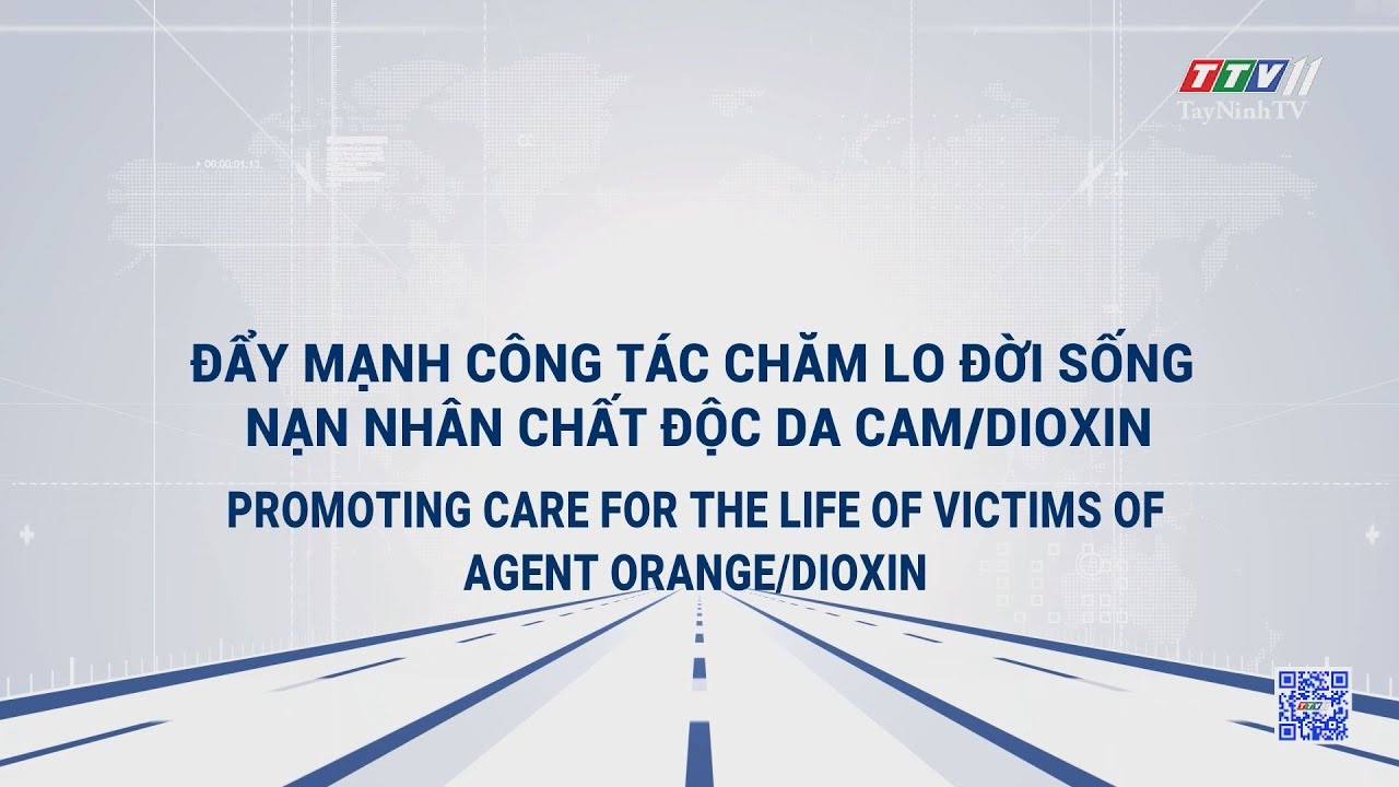 Đẩy mạnh công tác chăm lo đời sống nạn nhân chất độc da cam/dioxin | TRUYỀN THÔNG CHÍNH SÁCH | TayNinhTVDVC